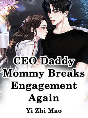CEO Daddy, Mommy Breaks Engagement Again